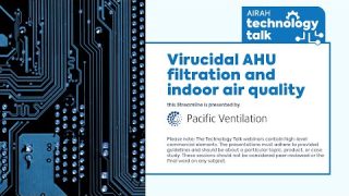 AIRAH Technology Talk: Virucidal AHU filtration and indoor air quality