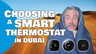 Choosing a Smart Thermostat for your Dubai home.