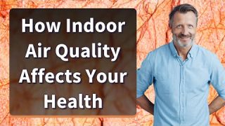 How Indoor Air Quality Affects Your Health
