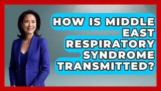 How Is Middle East Respiratory Syndrome Transmitted? – Middle East Explorers