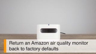 How to factory reset an Amazon Smart Air Quality monitor