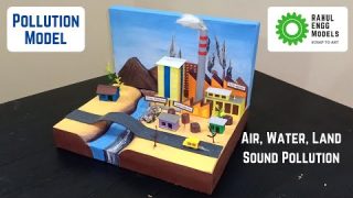 How to make Pollution Model | Air, Water, Land And Sound Pollution | School Project Models