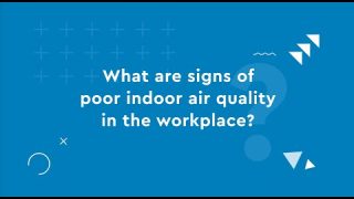 IAQ explainer part 2: What Are The Signs Of Poor Indoor Air Quality?
