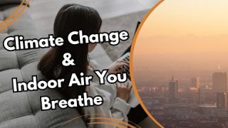 Impact of Climate Change on Indoor Air Quality (IAQ)