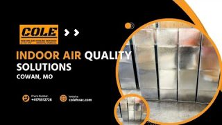 Indoor Air Quality Solutions Cowan, MO | Cole Heating and Cooling Services LLC