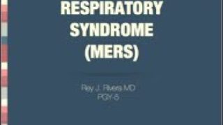 Middle Eastern Respiratory Syndrome – Rey Rivera, MD