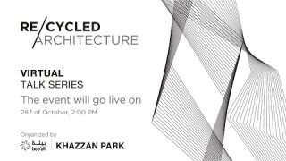 Recycled Architecture Virtual Talk Series
