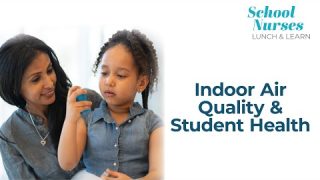 School Nurse Lunch & Learn: Indoor Air Quality & Student Health