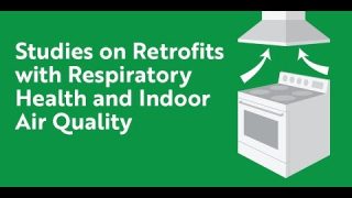 Studies on Retrofits with Respiratory Health, and Indoor Air Quality