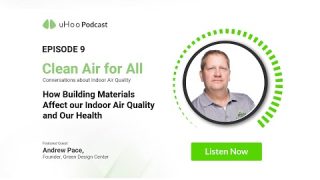 uHoo Podcast Episode 9: How Building Materials Affect Indoor Air Quality and Our Health