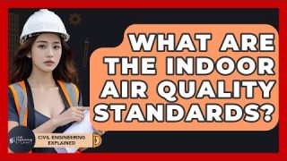 What Are The Indoor Air Quality Standards? – Civil Engineering Explained