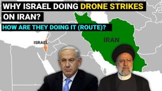 Why Israel carrying out Drone strikes attack on Iran | How are they doing it (route) | Geopolitics
