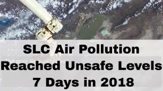 Air Quality in Salt Lake City Unsafe for Children, Seniors & Pregnant Women 7 Days in 2018