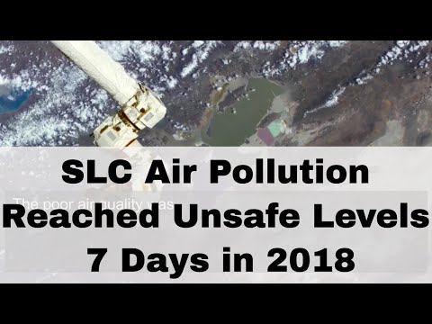 Air Quality in Salt Lake City Unsafe for Children, Seniors & Pregnant Women 7 Days in 2018