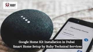Google Home Kit Installation in Dubai | Smart Home Setup by Ruby Technical Services