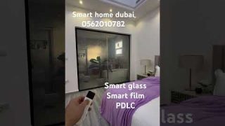 Smart home dubai smart glass smart film pdlc شركة زجاج ذكي دبي شركة سمارت هوم شركة سمارت غلاس