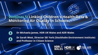 Webinar 5: Linking Children's Health Data & Monitoring Air Quality in Schools.